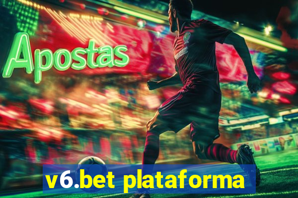 v6.bet plataforma